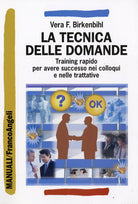 Cover of tecnica delle domande. Training rapido per avere successo nei colloqui e nelle trattative