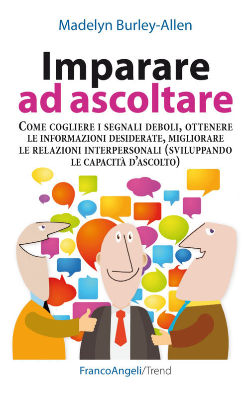 Cover of Imparare ad ascoltare. Come cogliere i segnali deboli, ottenere le informazioni desiderate, migliorare le relazioni interpersonali...