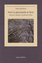 Cover of Sotto la giacaranda in fiore. Racconti, fantasie e ricordi dal Cilento