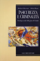 Cover of Insicurezza e criminalità. Psicologia sociale della paura del crimine