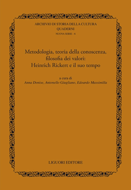 Cover of Metodologia, teoria della conoscenza, filosofia dei valori. Heinrich Rickert e il suo tempo