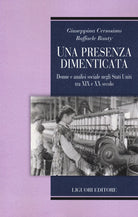 Cover of presenza dimenticata. Donne e analisi sociale negli Stati Uniti tra XIX e XX secolo