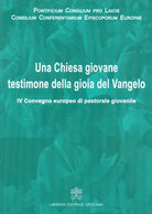 Cover of Chiesa giovane testimone della gioia del Vangelo. IV Convegno europeo di pastorale giovanile