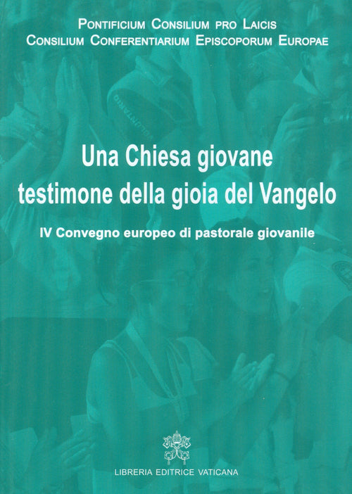Cover of Chiesa giovane testimone della gioia del Vangelo. IV Convegno europeo di pastorale giovanile