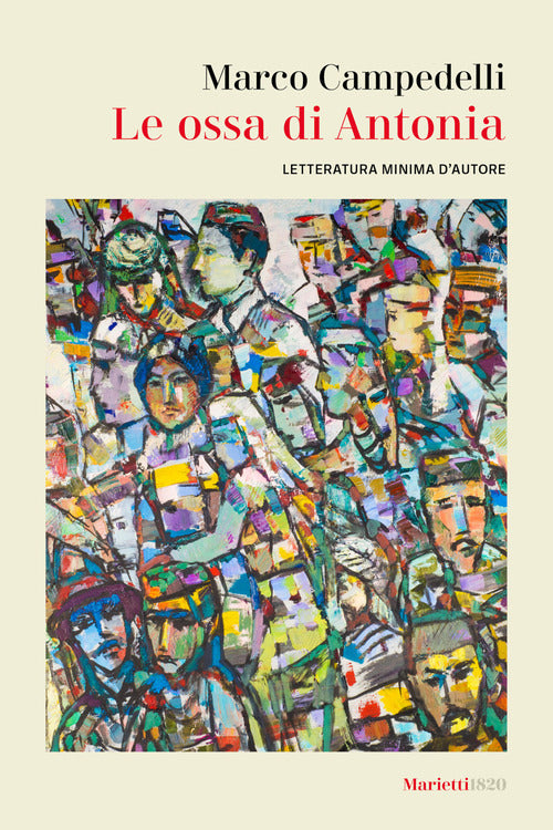 Le ossa di Antonia. Letteratura minima dautore