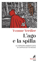 Cover of ago e la spilla. Le versioni dimenticate di Cappuccetto Rosso