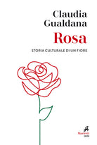 Cover of Rosa. Storia culturale di un fiore