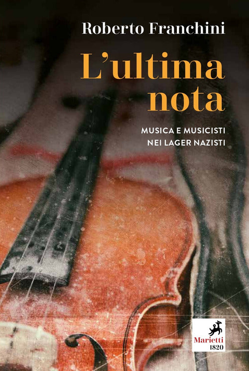 Cover of ultima nota. Musica e musicisti nei lager nazisti