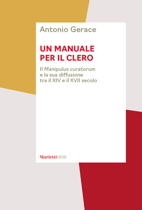 Un manuale per il clero. Il Manipulus curatorum e la sua diffusione tra il XIV e il XVII secolo