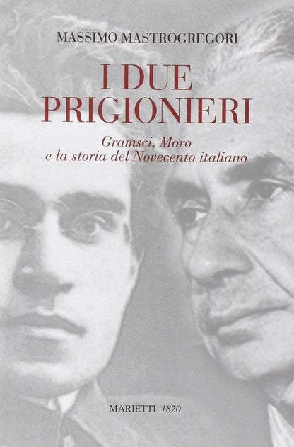 Cover of due prigionieri. Gramsci, Moro e la storia del Novecento italiano