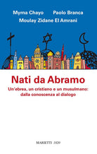 Cover of Nati da Abramo. Un'ebrea, un cristiano e un musulmano: dalla conoscenza al dialogo