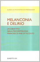 Cover of Melanconia e delirio. Un dibattito nella psicopatologia francese di fine Ottocento. Contributi del Congresso di Blois del 1892