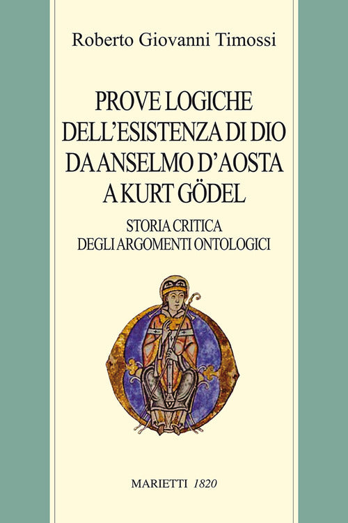 Cover of Prove logiche dell'esistenza di Dio da Anselmo d'Aosta a Kurt Gödel. Storia critica degli argomenti ontologici