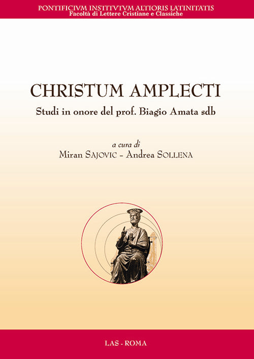 Cover of Christum amplecti. Studi in onore del prof. Biagio Amata sdb, Testo latino a fronte