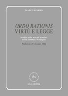 Cover of «Ordo rationis» virtù e legge. Studio sulla morale tomista della «Summa theologiae»