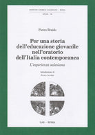 Cover of Per una storia dell'educazione giovanile nell'oratorio dell'Italia contemporanea. L'esperienza salesiana
