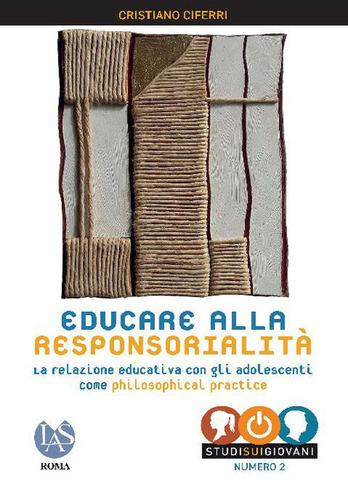 Cover of Educare alla responsorialità. La relazione educativa con gli adolescenti come philosophical practice