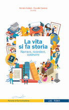 Cover of vita si fa storia. Narrare, ricordare, costruire
