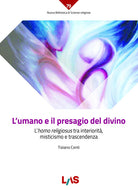 Cover of umano e il presagio del divino. L'«homo religiosus» tra interiorità, misticismo e trascendenza