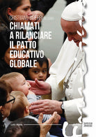 Cover of Chiamati a rilanciare il patto educativo globale