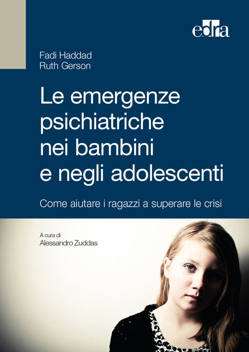 Cover of emergenze psichiatriche nei bambini e negli adolescenti. Come aiutare i ragazzi a superare le crisi