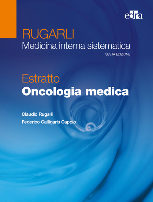 Cover of Rugarli. Medicina interna sistematica. Estratto: Oncologia medica