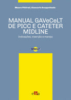 Cover of Manual GAVeCeLT de PICC e cateter Midline. Indicações, inserção e manejo