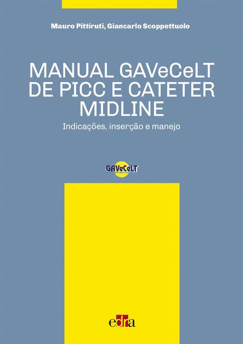 Cover of Manual GAVeCeLT de PICC e cateter Midline. Indicações, inserção e manejo