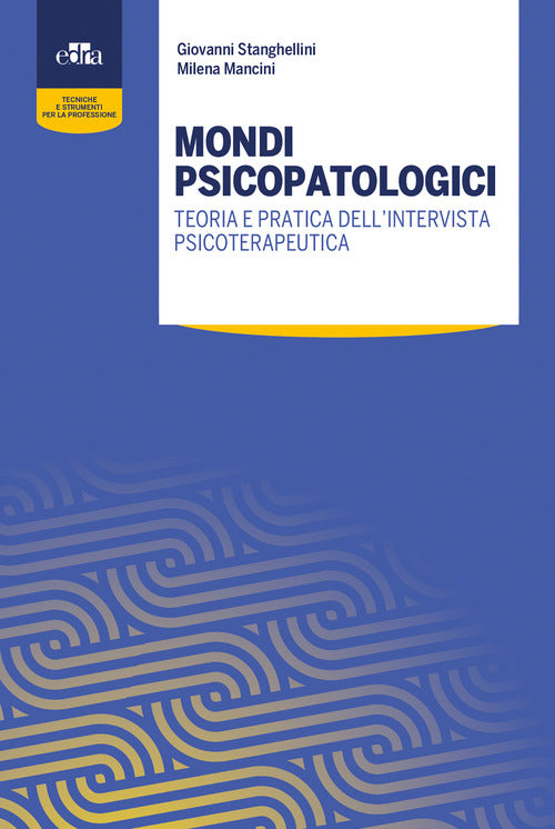 Cover of Mondi psicopatologici. Teoria e pratica dell’intervista psicoterapeutica