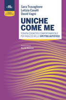 Cover of Uniche come me. Terapia cognitivo-comportamentale per ragazze nello spettro autistico