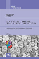 Cover of scienza dei disturbi dello spettro dell’autismo. Consigli semplici ed efficaci per genitori e professionisti