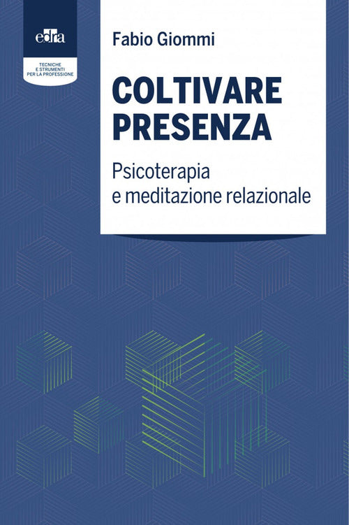 Cover of Coltivare presenza. Psicoterapia e meditazione relazionale