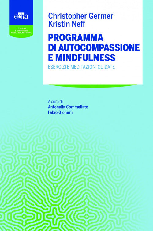 Cover of Programma di autocompassione e mindfulness. Esercizi e meditazioni guidate
