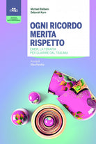 Cover of Ogni ricordo merita rispetto. EMDR, la terapia per guarire il trauma