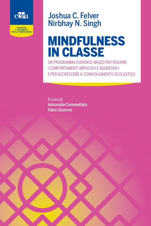 Cover of Mindfulness in classe. Un programma evidence-based per ridurre i comportamenti impulsivi e aggressivi e per accrescere il coinvolgimento scolastico