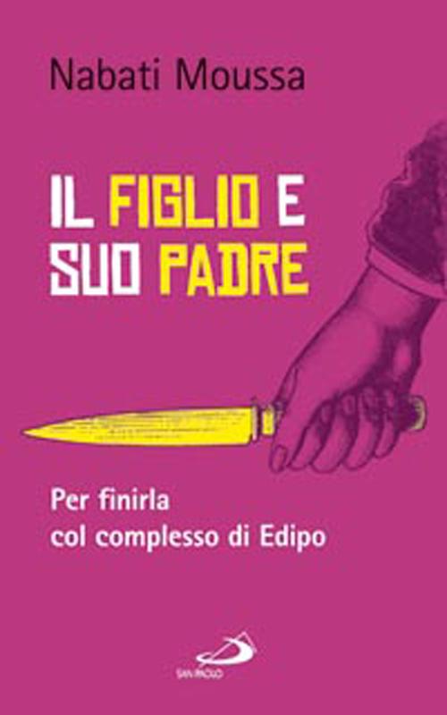 Cover of figlio e suo padre. Per finirla col complesso di Edipo