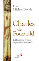 Cover of Charles de Foucauld. Esploratore e profeta di fraternità universale