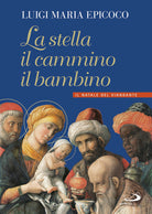 Cover of stella, il cammino, il bambino. Il natale del viandante
