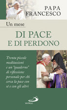 Cover of mese di pace e di perdono. 30 piccole meditazioni e un «quaderno» di riflessione personale per chi cerca la pace con sé e con gli altri