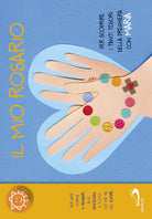 Cover of mio rosario. Per scoprire i tanti tesori della preghiera con Maria