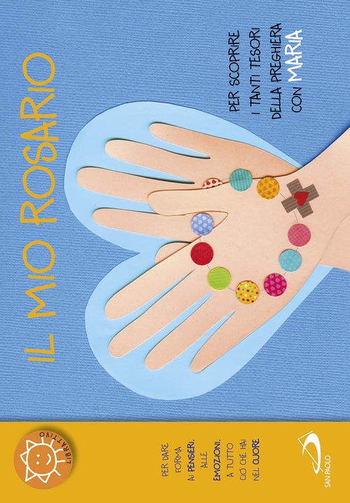 Cover of mio rosario. Per scoprire i tanti tesori della preghiera con Maria