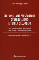 Cover of Stalking, atti persecutori, cyberbullismo e tutela dell’oblio. Aggiornato con la legge 29 maggio 2017, n. 71
