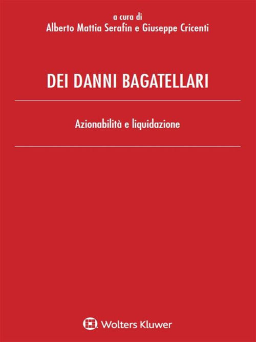 Cover of Dei danni bagatellari. Azionabilità e liquidazione