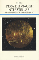 Cover of era dei viaggi interstellari. I quarant'anni del programma Voyager