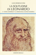 Cover of solitudine di Leonardo. Il «genio universale» e le origini della scienza moderna