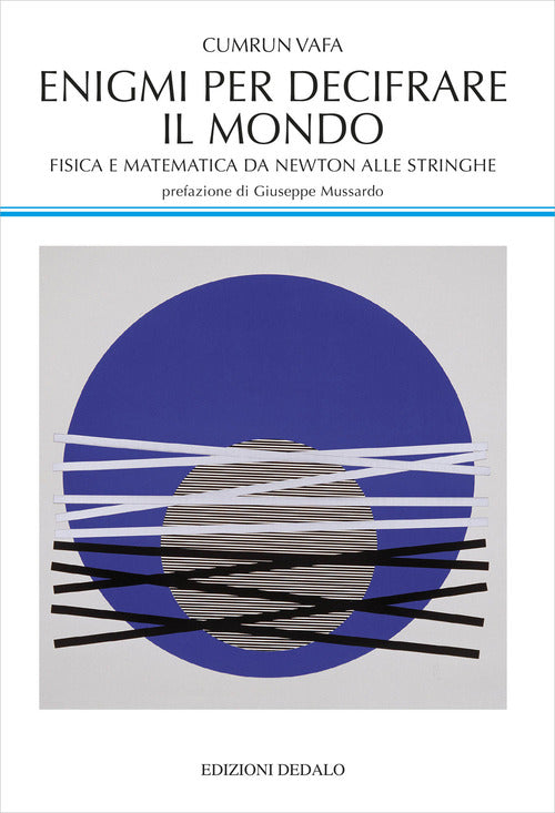 Cover of Enigmi per decifrare il mondo. Fisica e matematica da Newton alle stringhe