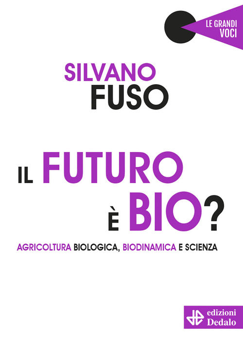 Cover of futuro è bio? Agricoltura biologica, biodinamica e scienza