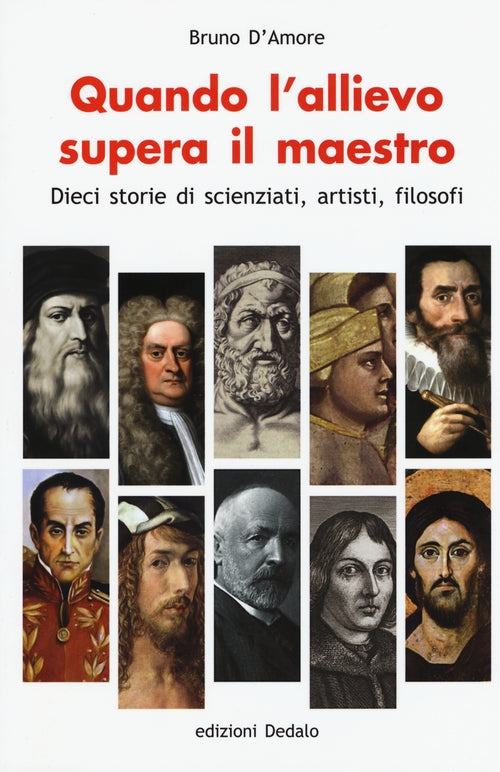 Cover of Quando l'allievo supera il maestro. Dieci storie di scienziati, artisti, filosofi