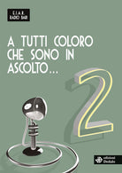 Cover of A tutti coloro che sono in ascolto... 2