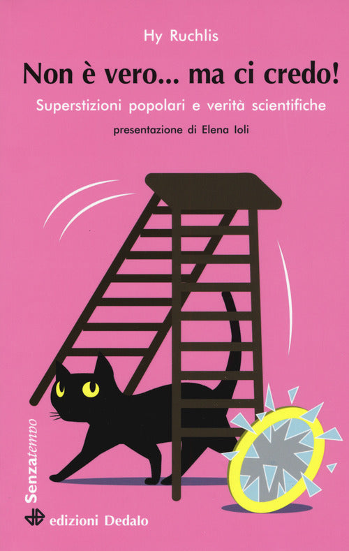 Cover of Non è vero... ma ci credo! Superstizioni popolari e verità scientifiche